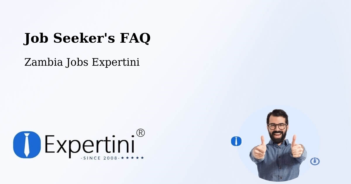 Job Seeker FAQ – Zambia - Zambia Jobs Expertini